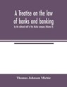 A treatise on the law of banks and banking, by the editorial staff of the Michie company (Volume II) - Thomas Johnson Michie - 9789354004261