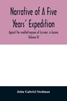 Narrative of a five years' expedition, against the revolted negroes of Surinam, in Guiana, on the wild coast of South America; from the year 1772, to 1777 - John Gabriel Stedman - 9789354011504