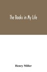The books in my life - Henry Miller - 9789354032035