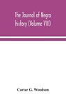 The Journal of Negro history (Volume VIII) - Carter G Woodson - 9789354043208