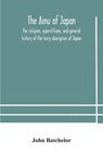 The Ainu of Japan - John Batchelor - 9789354178757