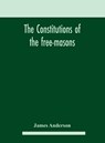 The constitutions of the free-masons - James Anderson - 9789354182488