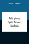 Metal Spinning; Popular Mechanics Handbooks - D CRAWSHAW,  Fred - 9789354187858
