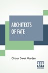 Architects Of Fate - Orison Swett Marden - 9789354201868