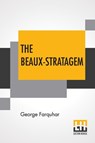 The Beaux-Stratagem - FARQUHAR,  George - 9789354209062