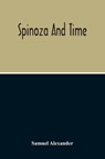 Spinoza And Time - Samuel Alexander - 9789354210808