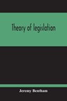 Theory Of Legislation - Jeremy Bentham - 9789354214905