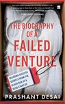 The Biography of a Failed Venture - Prashant Desai - 9789354228605