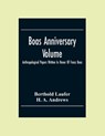 Boas Anniversary Volume; Anthropological Papers Written In Honor Of Franz Boas - Berthold Laufer ; H A Andrews - 9789354306013