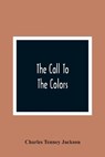 The Call To The Colors - TENNEY JACKSON,  Charles - 9789354363849