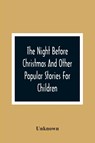 The Night Before Christmas And Other Popular Stories For Children - Unknown - 9789354366628