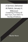 A Sermon, Delivered At Natick, January V, Mdcccxvii - MOORE,  Martin - 9789354440045