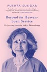 Beyond The Heaven-Born Service - Pushpa Sundar - 9789354477980