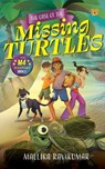The Case of The Missing Turtles - Mallika Ravikumar - 9789354478482