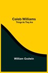 Caleb Williams - William Godwin - 9789354543913