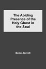 The Abiding Presence of the Holy Ghost in the Soul - JARRETT,  Bede - 9789354546648