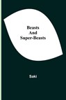 Beasts and Super-Beasts - Saki - 9789354599422