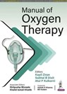 Manual of Oxygen Therapy - Kapil Zirpe ; Subhal B Dixit ; Atul P Kulkarni - 9789354656552