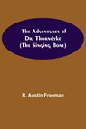 The Adventures of Dr. Thorndyke; (The Singing Bone) - R Austin Freeman - 9789354751455