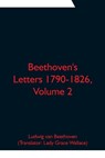 Beethoven's Letters 1790-1826, Volume 2 - Ludwig Van Beethoven - 9789354751486