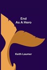End as a Hero - LAUMER,  Keith - 9789354752469