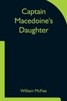 Captain Macedoine's Daughter - MCFEE,  William - 9789354754418