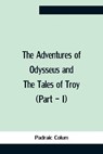 The Adventures Of Odysseus And The Tales Of Troy (Part - I) - COLUM,  Padraic - 9789354757419