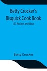 Betty Crocker's Bisquick Cook Book - Betty Crocker - 9789354841811