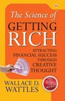 The Science of Getting Rich - Wallace D. Wattles - 9789354862786