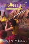 Prahlad (Book Three in the Narasimha Trilogy) - Kevin Missal - 9789354895036