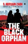 The Black Orphan - S. Hussain Zaidi - 9789354899409