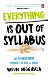 Everything Is Out of Syllabus - Varun Duggirala - 9789354924507