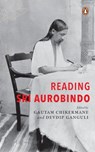 Reading Sri Aurobindo - Gautam Chikermane - 9789354926730