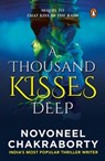 A Thousand Kisses Deep - Novoneel Chakraborty - 9789354926907
