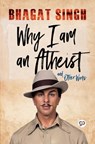 Why I am an Atheist - Bhagat Singh - 9789354992162