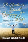 The Christian's Secret of a Happy Life - Hannah Whitall Smith - 9789354993824