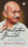 Mahatma Gandhi - Romain Rolland - 9789354994722
