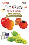 Tubbys Cut & Paste Chart Book Fruits, Vegetables, Balanced Diet & Vitamin - Priyanka - 9789355133052