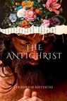 The Antichrist - Friedrich Wilhelm Nietzsche - 9789355270931
