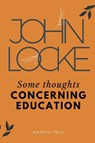 Some Thoughts CONCERNING EDUCATION - John Locke - 9789355281616