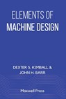 Elements of Machine Design - Dexter S Kimball ; John H Barr - 9789355281906