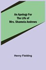 An Apology for the Life of Mrs. Shamela Andrews - FIELDING,  Henry - 9789355397829