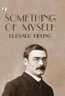 Something of Myself - Rudyard Kipling - 9789355465665