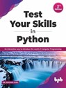 Test Your Skills in Python - Second Edition: Interactive Way to Introduce the World of Computer Programming - Dr. Shivani Goel - 9789355511829