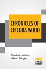 Chronicles Of Chicora Wood - Elizabeth Waties Allston Pringle - 9789356141018
