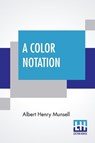 A Color Notation - Albert Henry Munsell - 9789356142107