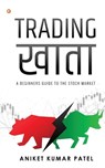 Trading Khata - Aniket Kumar Patel - 9789356211964