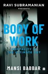Body Of Work - Ravi Subramanian ; Mansi Babbar - 9789356297067