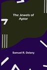 The Jewels of Aptor - Samuel R Delany - 9789356318786