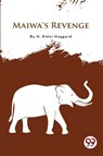 Maiwa's Revenge - H. Rider Haggard - 9789356560802